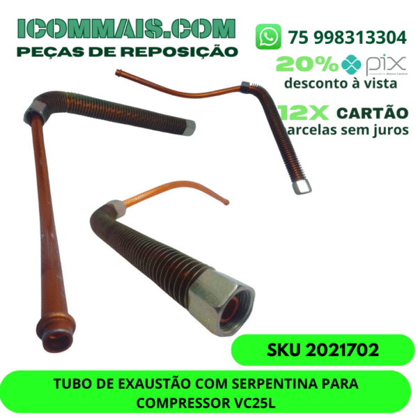 2021702 - TUBO DE EXAUSTÃO COM SERPENTINA PARA COMPRESSOR VC25L