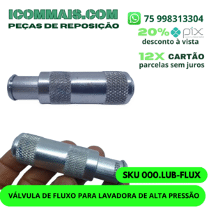 000.LUB-FLUX - VÁLVULA DE FLUXO PARA LAVADORA DE ALTA PRESSÃO