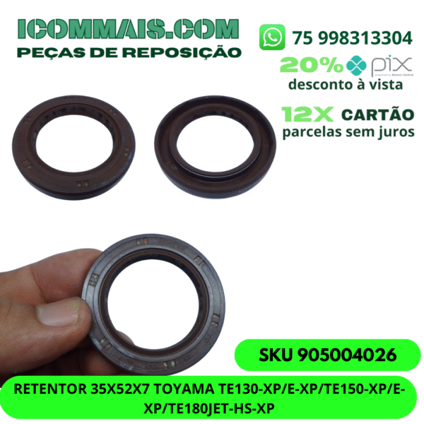 905004026 - RETENTOR 35X52X7 TOYAMA TE130-XP/E-XP TE150-XP/E-XP TE180JET-HS-XP