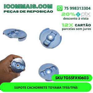 TG55FX10603 - SUPORTE CACHORRETE TOYAMA TF55/TF65