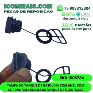 1005786 - TAMPA DO TANQUE DE GASOLINA COM ANEL COM CORDÃO VSL450 VSL550 TANQUE DE ÓLEO VS620