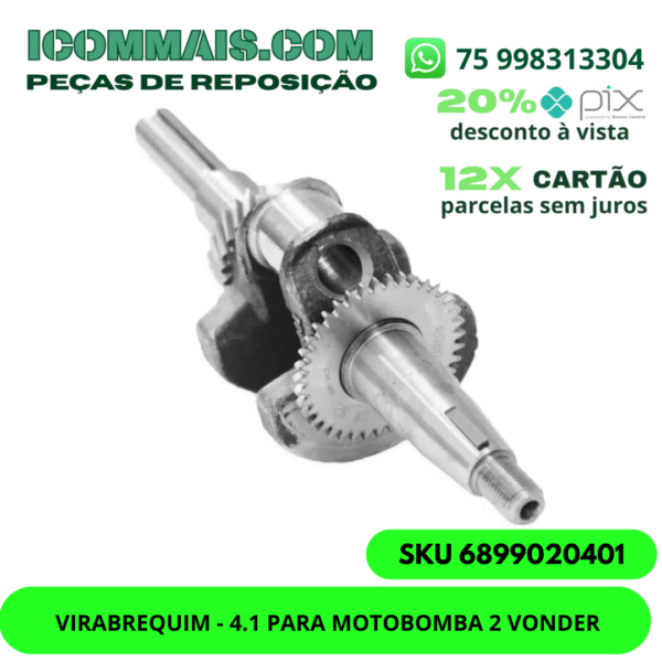 6899020401 - VIRABREQUIM - 4.1 PARA MOTOBOMBA 2 VONDER