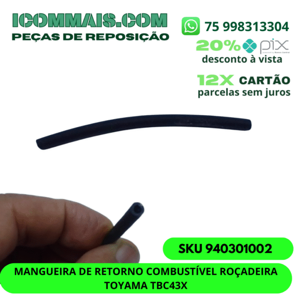 940301002 - MANGUEIRA DE RETORNO COMBUSTÍVEL ROÇADEIRA TOYAMA TBC43X