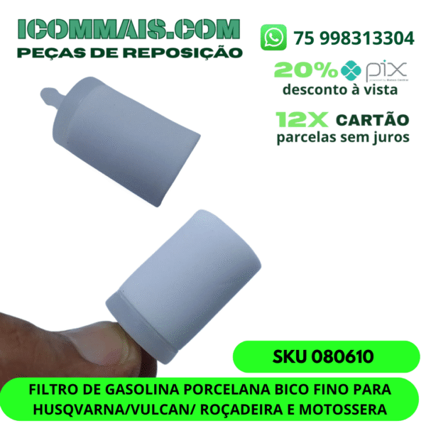 080610 - FILTRO DE GASOLINA PORCELANA BICO FINO PARA HUSQVARNAVULCAN - ROÇADEIRA E MOTOSSERA