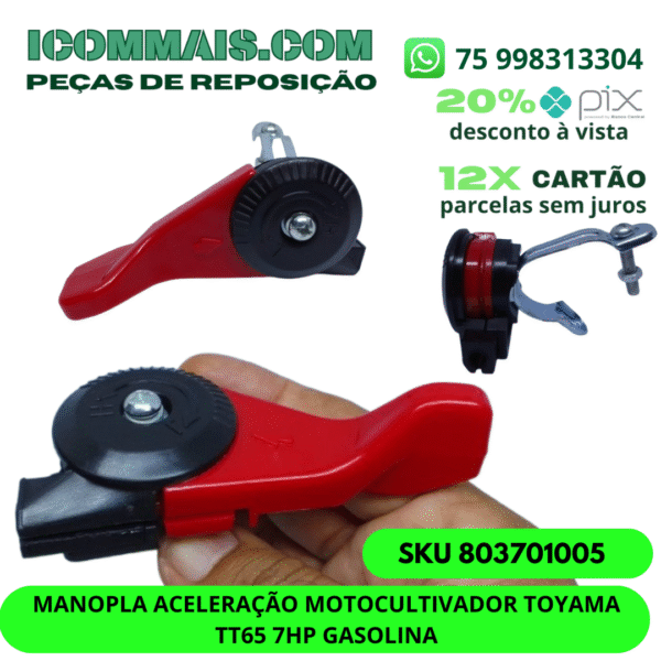 803701005 - MANOPLA ACELERAÇÃO MOTOCULTIVADOR TOYAMA TT65 7HP GASOLINA