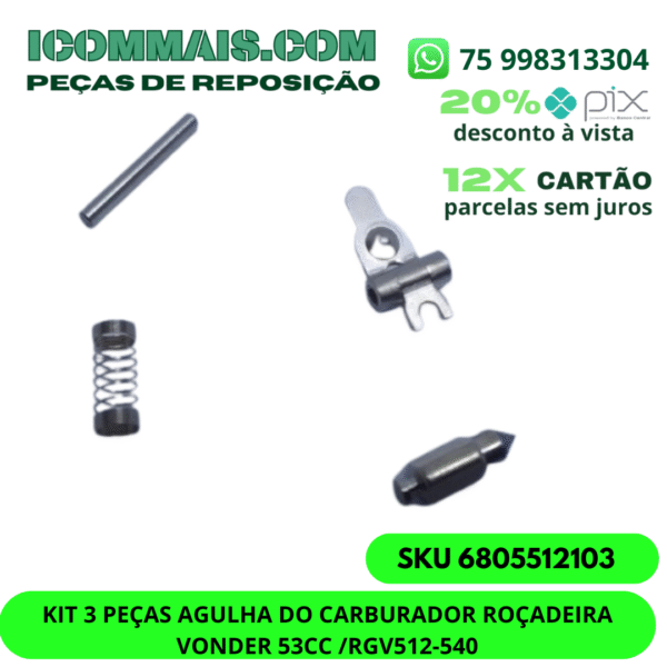 6805512103 - KIT 3 PEÇAS AGULHA DO CARBURADOR ROÇADEIRA VONDER 53CC /RGV512-540