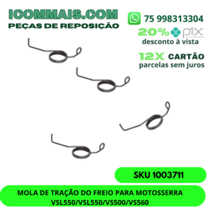 1003711 - MOLA DE TRAÇÃO DO FREIO PARA MOTOSSERRA VSL550 VSL550 VS500 VS560