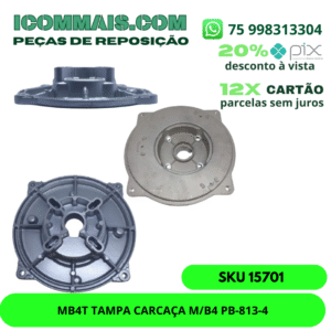 15701 - MB4T TAMPA CARCAÇA M/B4 MOTOBOMBA PB-813-4