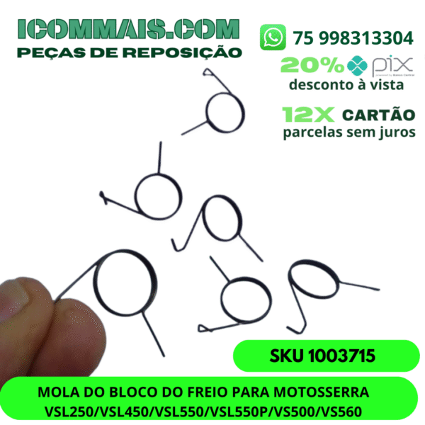 1003715 - MOLA DO BLOCO DO FREIO PARA MOTOSSERRA VSL250 VSL450 VSL550 VSL550P VS500 VS560