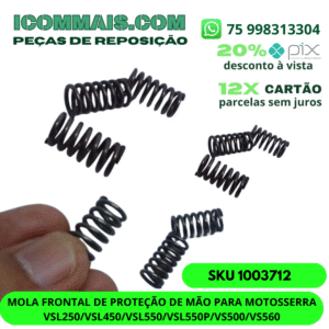 1003712 - MOLA FRONTAL DE PROTEÇÃO DE MÃO PARA MOTOSSERRA VSL250 VSL450 VSL550 VSL550P VS500 VS560