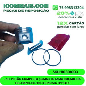 110301003 - KIT PISTÃO COMPLETO (36MM) TOYAMA ROÇADEIRA TBC33X RT33L TBC33H/33SH TPP33TX