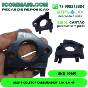 19149 - ARG4T-COLETOR CARBURADOR11,0/16,0 HP