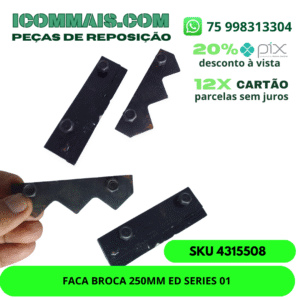 4315508 - FACA BROCA 250MM ED SERIES 01