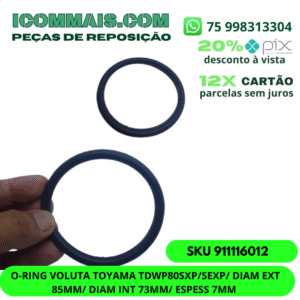 911116012 - O-RING VOLUTA TOYAMA TDWP80SXP/SEXP/ DIAM EXT 85MM/ DIAM INT 73MM/ ESPESS 7MM