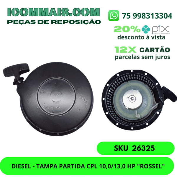 26325 - DIESEL - TAMPA PARTIDA CPL 10,0/13,0 HP "ROSSEL"