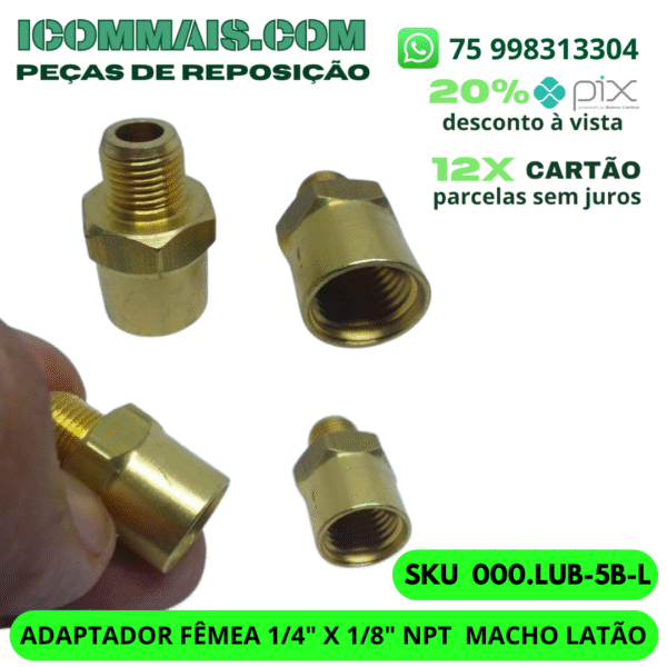 000.LUB-5B-L - ADAPTADOR FÊMEA 1/4" X 1/8" NPT  MACHO LATÃO