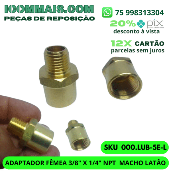 000.LUB-5E-L - ADAPTADOR FÊMEA 3/8" X 1/4" NPT  MACHO LATÂO
