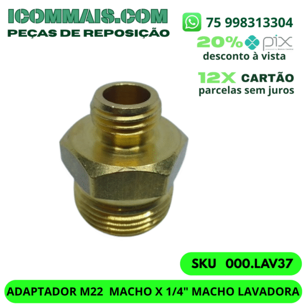 000.LAV37 - ADAPTADOR M22  MACHO X 1/4" MACHO LAVADORA - Image 2
