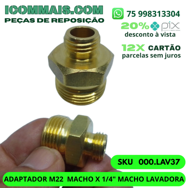 000.LAV37 - ADAPTADOR M22  MACHO X 1/4" MACHO LAVADORA