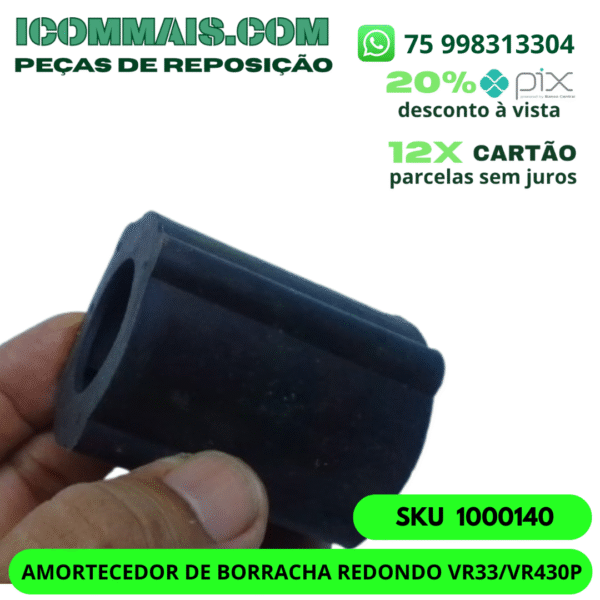 1000140 - AMORTECEDOR DE BORRACHA REDONDO DA CONEXÃO VR33 VR430P MODELO NOVO - Imagem 2