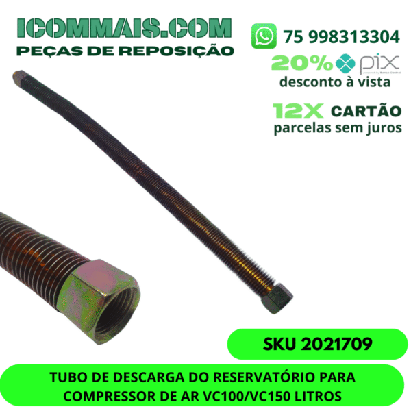 2021709 - TUBO DE DESCARGA DO RESERVATÓRIO PARA COMPRESSOR DE AR VC100/VC150 LITROS
