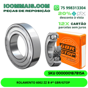 ROLAMENTO 6002 ZZ B #* GBR/GTOP