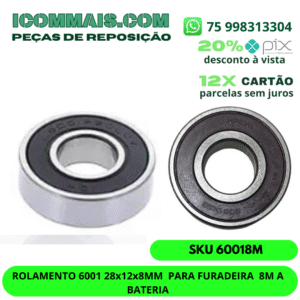 ROLAMENTO 6001 28x12x8MM  PARA FURADEIRA  8M A BATERIA