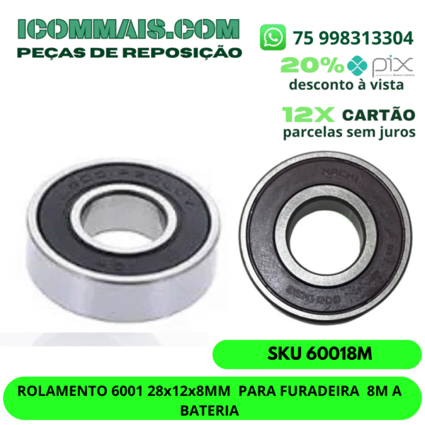 ROLAMENTO 6001 28x12x8MM  PARA FURADEIRA  8M A BATERIA