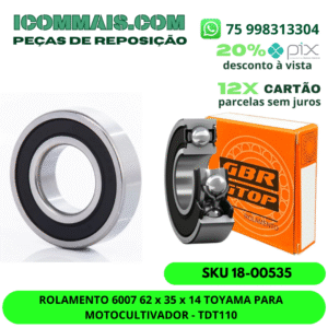 ROLAMENTO 6007 62 x 35 x 14MM TOYAMA PARA MOTOCULTIVADOR - TDT110