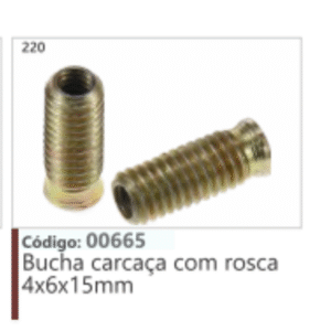220 Código: 00665 Bucha carcaça com rosca 4x6x15mm
