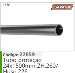 1370 Código 22859 Tubo proteção 24x1500mm ZH.260/ Husqvarna 226 SAVANA