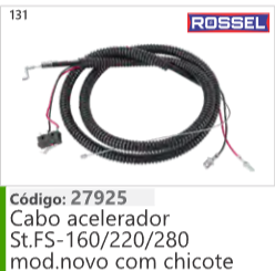 131 Código 27925 Cabo acelerador Stihl FS-160/220/280 mod.novo com chicote ROSSEL