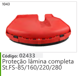 1043 Código 02433 Código: 02433 Proteção lâmina completa Stihl FS85/160/220/280