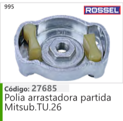 995 Código 27685 Polia arrastadora partida Mitsubishi TU26 ROSSEL
