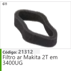 611 Código 21312 Filtro ar Makita 2T em 3400UG
