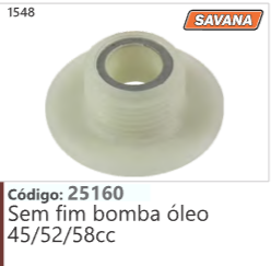 1548 Código 25160 Sem fim bomba óleo 45/52/58cc SAVANA