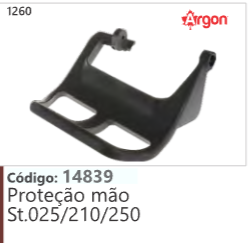 1260 Código 14839 Proteção mão Stihl 025/210/250 ARGON