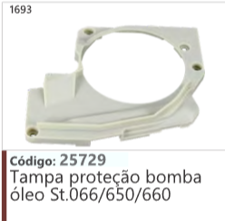 1693 Código 25729 Tampa proteção bomba óleo St.066/650/660