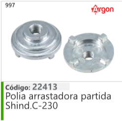 997 Código 22413 Polia arrastadora partida Shind.C-230 .ARGON