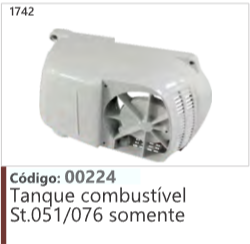 1742 Código 00224 Tanque combustível Stihl 051/076 somente