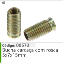 63 Código 00673 Bucha carcaça com rosca 5x7x15mm