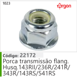 1023 Código 22172 Porca transmissão flange Husqvarna 143RII/236R/241 R 343R/143RS/541RS ARGON