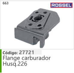 663 Código 27721 Flange carburador Husqvarna 226 ROSSEL
