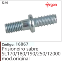 1240 Código 16867 Prisioneiro sabre Stihl 170/180/190/250/T2000 mod.original ARGON