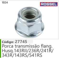 1024 Código 27745 Porca transmissão flange Husqvarna 143RII/236R/241R/ 343R/143RS/541RS ROSSEL