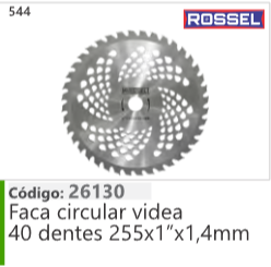 544 Código 26130 Faca circular videa 40 dentes 255x1"x1,4mm ROSSEL