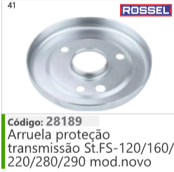 41 Código 28189 Arruela protecao transmissão Stihl FS-120/160/ 220/280/290 mod.novo ROSSEL