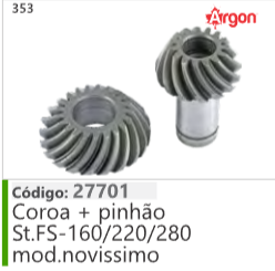 353 Código 27701 Coroa + pinhão Stihl.FS-160/220/280 mod.novissimo ARGON