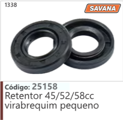 1338 Código 25158 Retentor 45/52/58CC virabrequim pequeno SAVANA