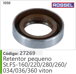 1098 Código 27269 Retentor pequeno Stihl FS160/220/280/260/ 034/036/360 viton ROSSEL